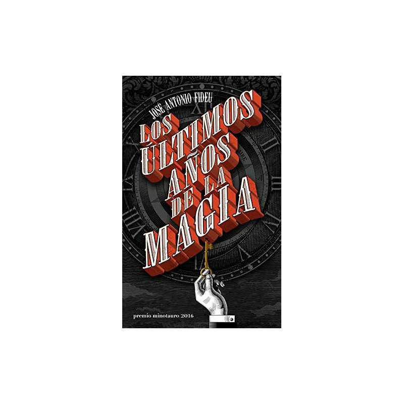 Los Últimos Años De La Magia - Premio Minotauro 20