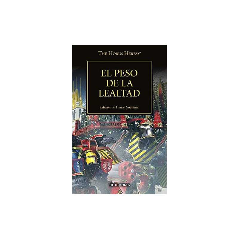 The Horus Heresy 48/54 El Peso De La Lealtad