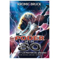 El Poder De Los 80 He-Man Y Los Masters Del Universo - Edicion Ampliada