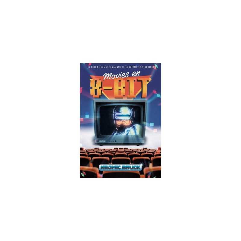 Movies En 8 Bits El Cine De Los Ochenta Que Se Convirtio En Videojuego