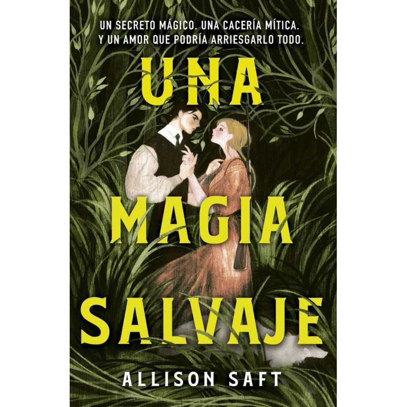 Una Magia Salvaje (Allison Saft)