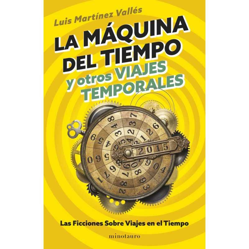 La Maquina Del Tiempo Y Otros Viajes Temporales