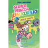 Super Princesa Unicornio 02