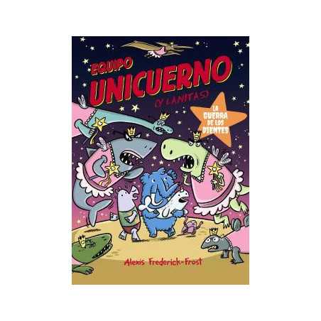 Equipo Unicuerno Vol 03 La Guerra De Los Dientes