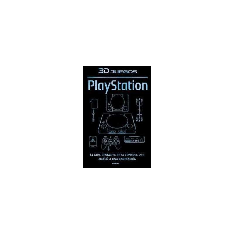 3Djuegos Playstation La Guia Definitiva De La Consola Que Marco A Una Generacion