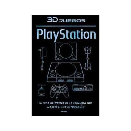 3Djuegos Playstation La Guia Definitiva De La Consola Que Marco A Una Generacion