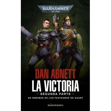 Warhammer 40000 Los Fantasmas der Gaunt Omnibus 05 La Victoria Segunda Parte