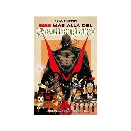 Batman: Más allá del Caballero Blanco (Grandes Novelas Gráficas de Batman) (Español)