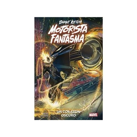 100% Marvel Danny Ketch: Motorista Fantasma - Sangre y Venganza. Un corazón oscuro