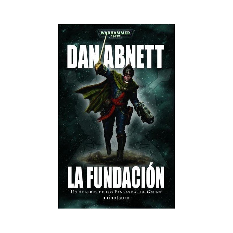 Warhammer 40000 Los Fantasmas de Gaunt Omnibus 01 La Fundación