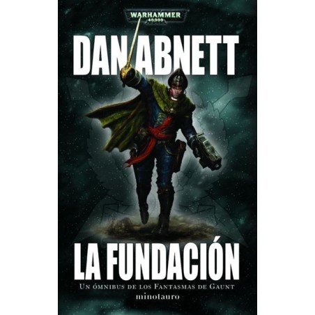 Warhammer 40000 Los Fantasmas de Gaunt Omnibus 01 La Fundación