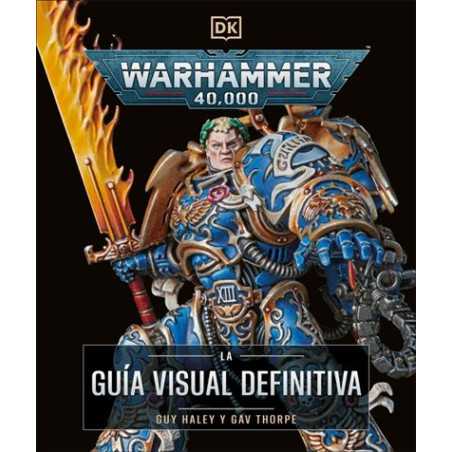 Warhammer 40000 La Guia Visual Definitiva