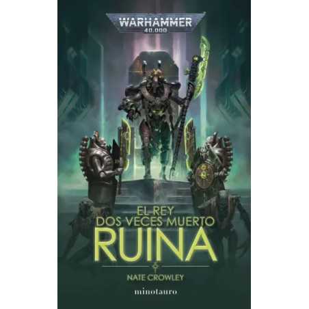 Warhammer 40000 El rey dos veces muerto 01 Ruina