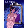 La Espía De Hitler El Doble Juego De Larissa Swirsky